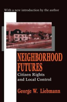 Hardcover Neighborhood Futures: Citizen Rights and Local Control Book