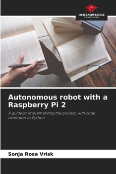Paperback Autonomous robot with a Raspberry Pi 2 Book