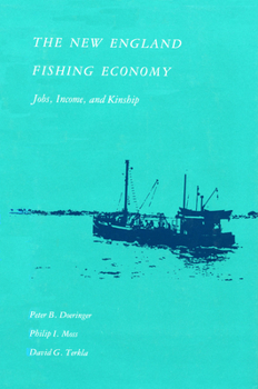 Hardcover The New England Fishing Economy: Jobs, Income, and Kinship Book