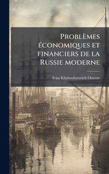 Hardcover Problèmes Ã(c)conomiques et financiers de la Russie moderne [French] Book