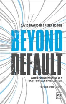 Hardcover Beyond Default: Setting Your Organization on a Trajectory to an Improved Future Book