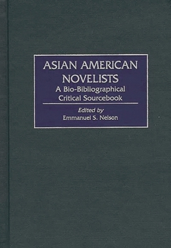 Hardcover Asian American Novelists: A Bio-Bibliographical Critical Sourcebook Book
