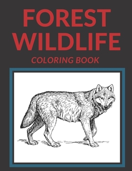 Paperback Forest Wildlife Coloring Book: An Adult Coloring Book with Beautiful Forest Animals and Inspirational Quotes for Confidence and Relaxation Book