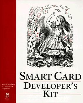 Hardcover Smartcard Developer Kit [With CDROM Containing Sample Codes & Technical...With Smart Card Containing Descriptions & Other.. Book
