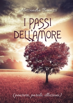 Paperback I passi dell'Amore (pensieri, parole, illusioni) [Italian] Book