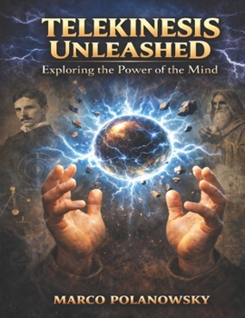 Telekinesis Unleashed: Exploring the Power of the Mind