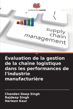 Paperback Évaluation de la gestion de la chaîne logistique dans les performances de l'industrie manufacturière [French] Book