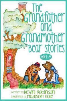 Paperback The Grandfather and Grandmother Bear Stories: Volumes 1-4 Book