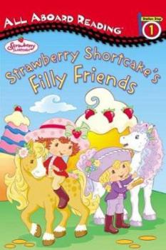 Paperback Strawberry Shortcake's Filly Friends: All Aboard Reading Station Stop 1 Book