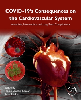 Paperback Covid-19's Consequences on the Cardiovascular System: Immediate, Intermediate, and Long-Term Complications Book