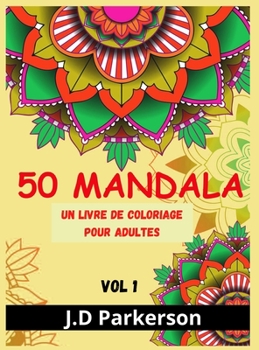 50 Mandala: Livre de relaxation et de d�stressage avec des motifs mandalas uniques