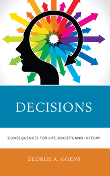 Hardcover Decisions: Consequences for Life, Society, and History Book