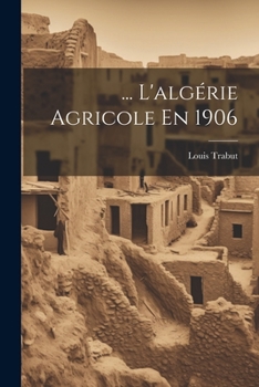 Paperback ... L'algérie Agricole En 1906 [French] Book