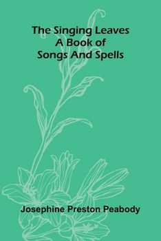 The singing leaves: A book of songs and spells