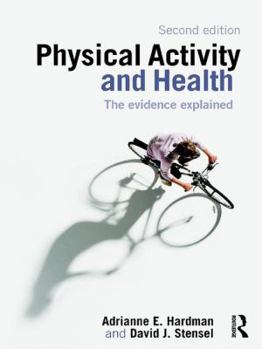 Hardcover Physical Activity and Health: The Evidence Explained Book