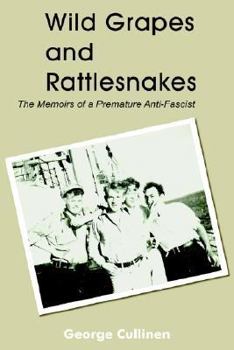 Paperback Wild Grapes and Rattlesnakes: The Memoirs of a Premature Anti-Fascist Book