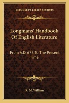 Paperback Longmans' Handbook Of English Literature: From A.D. 673 To The Present Time Book
