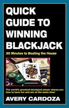 Paperback Quick Guide to Winning Blackjack, 2nd Edition: 30 Minutes to Beating the House Book