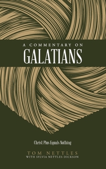 Paperback A Commentary on Galatians: Christ Plus Equals Nothing Book