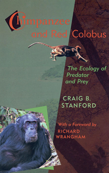 Paperback Chimpanzee and Red Colobus: The Ecology of Predator and Prey, with a Foreword by Richard Wrangham Book