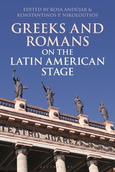 Paperback Greeks and Romans on the Latin American Stage Book