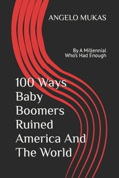 Paperback 100 Ways Baby Boomers Ruined America And The World Book