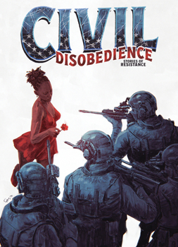 Civil Disobedience: Stories of Resistance
