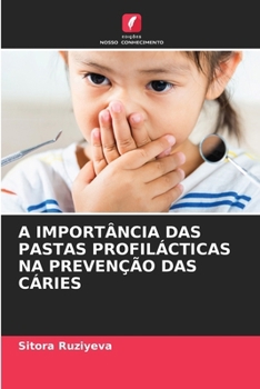 A Importância Das Pastas Profilácticas Na Prevenção Das Cáries (Portuguese Edition)