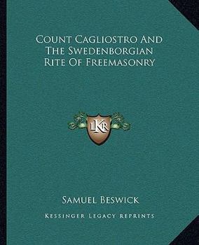 Paperback Count Cagliostro And The Swedenborgian Rite Of Freemasonry Book
