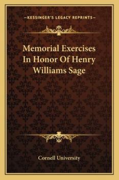 Paperback Memorial Exercises In Honor Of Henry Williams Sage Book