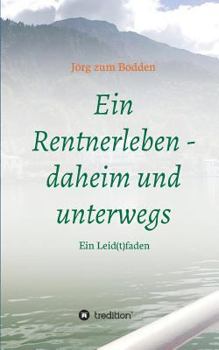 Paperback Ein Rentnerleben - daheim und unterwegs [German] Book