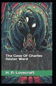 The Case of Charles Dexter Ward; illustrated