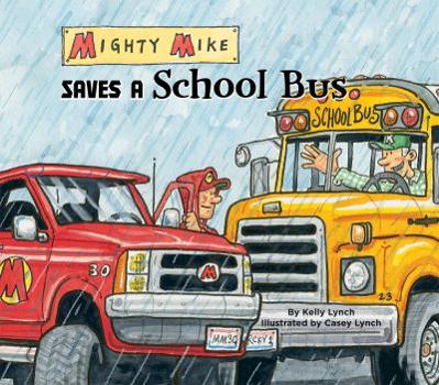 Library Binding Mighty Mike Saves a School Bus Book