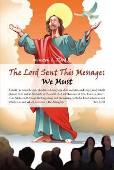 Paperback The Lord Sent This Message "We Must" Book