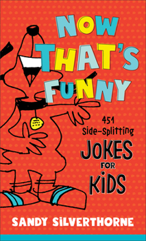 Mass Market Paperback Now That's Funny: 451 Side-Splitting Jokes for Kids Book