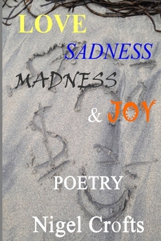Paperback Love, Sadness, Madness & Joy: Poetry Book