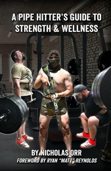 Paperback A Pipe Hitter's Guide to Strength & Wellness Book