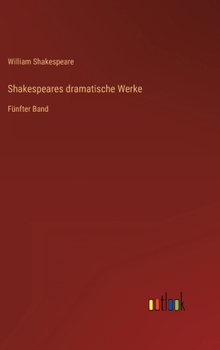 Hardcover Shakespeares dramatische Werke: Fünfter Band [German] Book