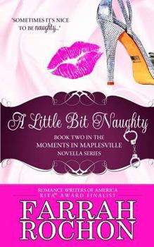 A Little Bit Naughty - Book #2 of the Moments in Maplesville