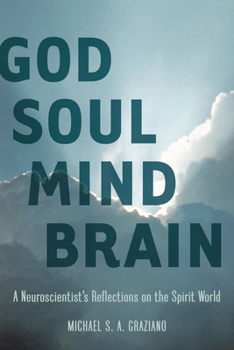 Paperback God Soul Mind Brain: A Neuroscientist's Reflections on the Spirit World Book