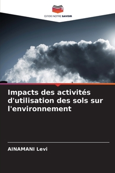 Paperback Impacts des activités d'utilisation des sols sur l'environnement [French] Book