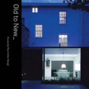 Hardcover Old to New: Houses by Paul Archer Design Book