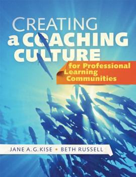 Paperback Creating a Coaching Culture for Professional Learning Communities Book