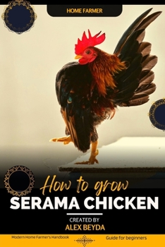 Paperback Serama Chicken: Modern Home Farmer's Handbook, Guide for beginners Book
