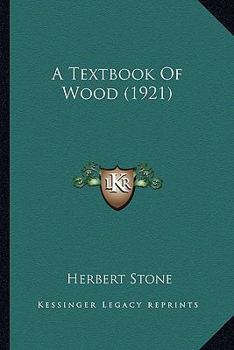 Paperback A Textbook Of Wood (1921) Book