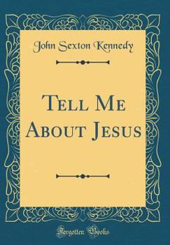 Hardcover Tell Me about Jesus (Classic Reprint) Book