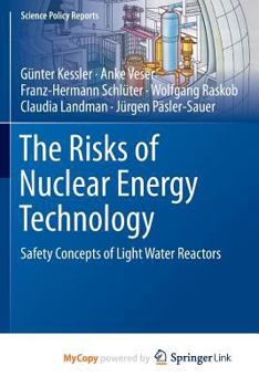 Paperback The Risks of Nuclear Energy Technology: Safety Concepts of Light Water Reactors Book