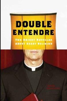 Paperback Double Entendre: Two Bright Novellas about Shady Religion Book