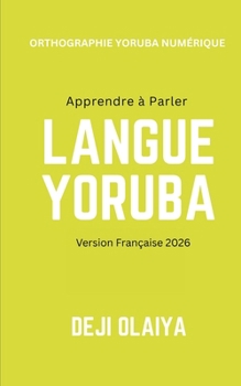 Paperback Apprendre à Parler Langue Yoruba: Version Française [French] Book