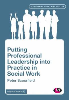 Paperback Putting Professional Leadership into Practice in Social Work Book
